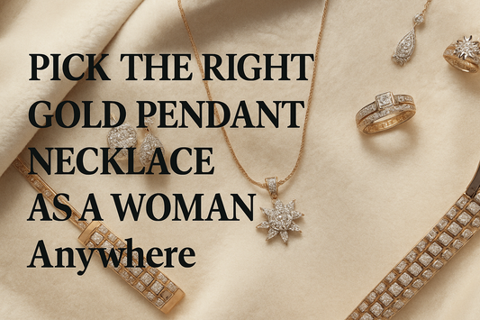 Pick the Right Gold Pendant Necklace as a Woman Anywhere